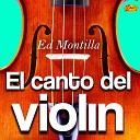 Ed Montilla - El Canto del Viol n