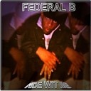 Federal B feat Young Cluster - Strong from the Weak