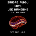 Sandro Puddu IsaVis Joe Mangione feat Dan… - See The Light Cover Mix