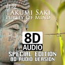 Takumi Saki - Purity of Mind Special Edition 8D AUDIO