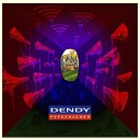 Dendy - Неумолимо