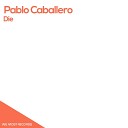 Pablo Caballero - Die Cubic State Remix