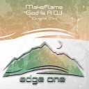MakeFlame - God Is A Dj Original Mix