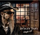 Dudley Taft - Never Fade