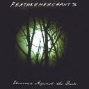 Feathermerchants - All the Way Home