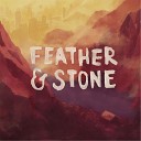 Feather Stone - By the Mountain Range