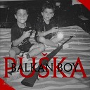 Balkan Boy - Pushka