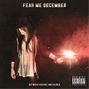 Fear Me December - Between Violence and Silence