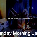 Sunday Morning Jazz - Deck the Halls Christmas Eve