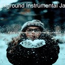 Background Instrumental Jazz - The First Nowell Christmas 2020