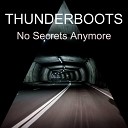 THUNDERBOOTS - No Secrets Anymore