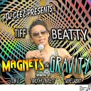 DJ Ceez Tiff Beatty - Magnets Gravity Ceez Gravitational Pull Vocal