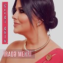 Irade Mehri - Naz Eyleyir