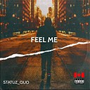 Statuz_Quo feat. Breana Marin - Feel Me