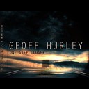 Geoff Hurley - We Got It Easy