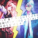 Fly By Nightcore - I Will Never Let You Down Switching Vocals