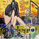 Geologist feat G P S - Cool Fool Baby Yes Master feat G P S