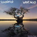 Soledrifter - Want Need Juan Mejia Remix