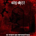 Oleg White - My Words Are Unforgettable