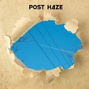 Post Haze - Небо перечеркнуто…