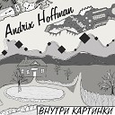 Andrix Hoffman - Последняя история