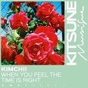 Kimchii - When You Feel the Time Is Right