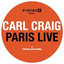 Carl Craig feat Wendell Harrison Mad Mike Kelvin… - Twilight Live In Paris
