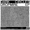 Dark Circles - Dropmire