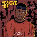 King Cudjoe - Y3 Gye Tr3