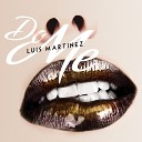 Luis Martinez - Do Me Original Mix