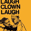 Laugh Clown Laugh - Give it Back
