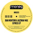 Ivan Montoro and Jazzman Wax - Express Original Mix