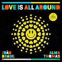Jo o Brasil Alma Thomas Lil Glass - Love Is All Around