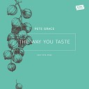 Pete Grace feat Pete Josef - The Way You Taste Rockford Inc s Sunday Brunch On A Dancefloor…