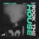 Chris Kaos - Rock The House Radio Edit