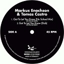 Markus Enochson - Got To Let You Know Nu School Mix