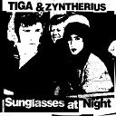 Tiga and Zyntherius - Sunglasses at Night Extended mix