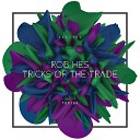 Rob Hes - Tricks of the Trade