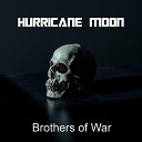 Hurricane Moon - Brothers of War
