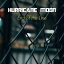 Hurricane Moon - End of the Line