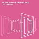 Mr Pink The Program - Love Affection Joey Negro Club Mix