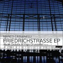 Marco Cassanelli - Friedrichstrasse Original Mix