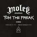 Moley Tom The Freak - Abaddon Tom The Freak Remix