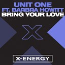 Unit One feat Barbra Howitt - Bring Your Love Radio Mix