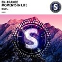 En Trance - Moments In Life Original Mix