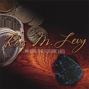 Ross M Levy - Shema The Way I Hear It