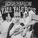 Rosie Harlow The Tall Tale Boys - It s Okay