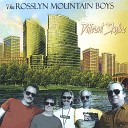 The Rosslyn Mountain Boys - Hey Hey Do You Think You Can Take My Love