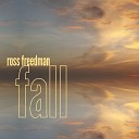 Ross Freedman - All the Things That Ever Came Before