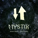 Mystik - Going Down